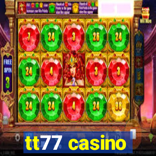 tt77 casino